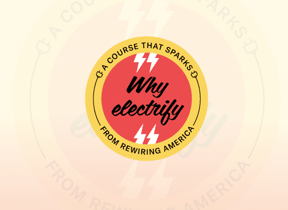 Why Electrify Course by Rewiring America